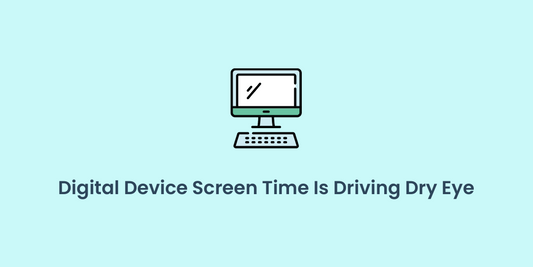 Digital screen time is driving dry eye issues and symptoms