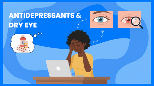 Dry Eyes From Antidepressants: SSRIs, SNRIs, and Eye Comfort