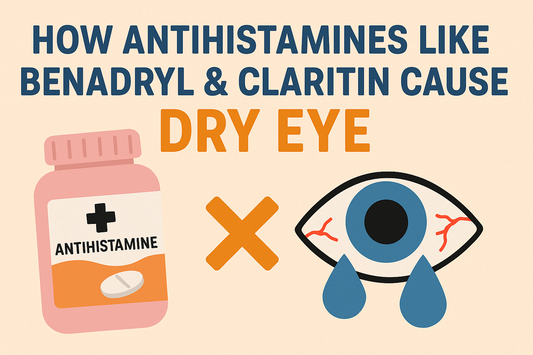 How Antihistamines Like Benadryl & Claritin Cause Dry Eye, and What to Do About It
