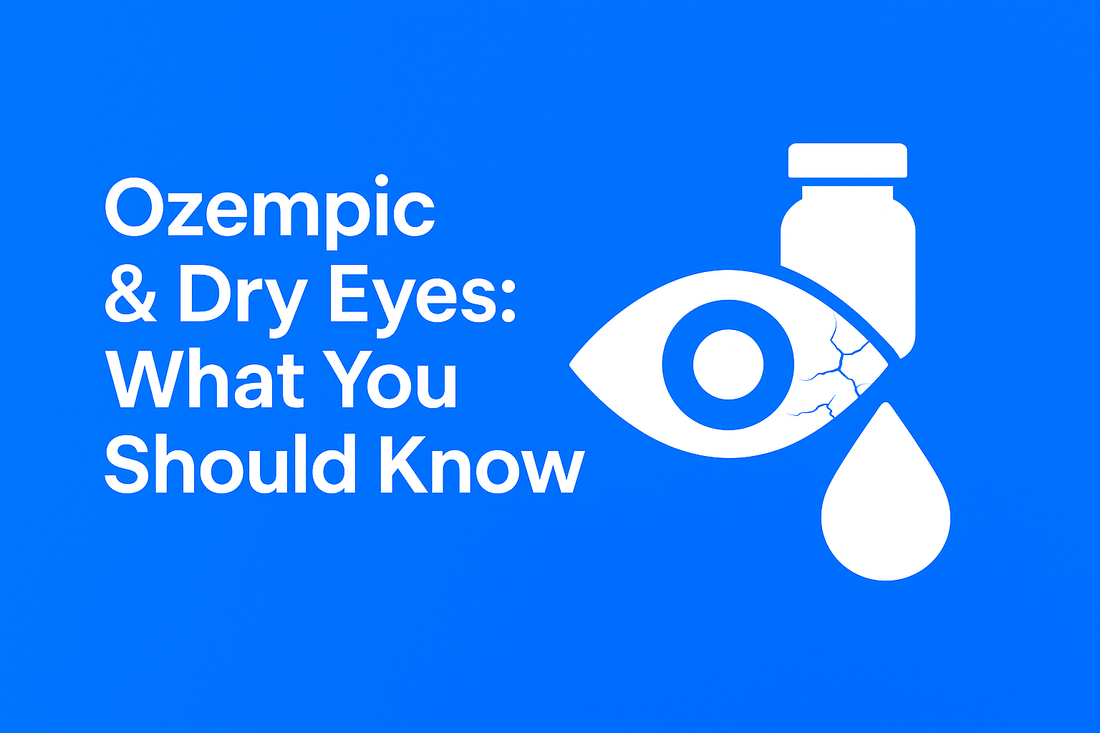 Ozempic and Dry Eyes: What You Should Know