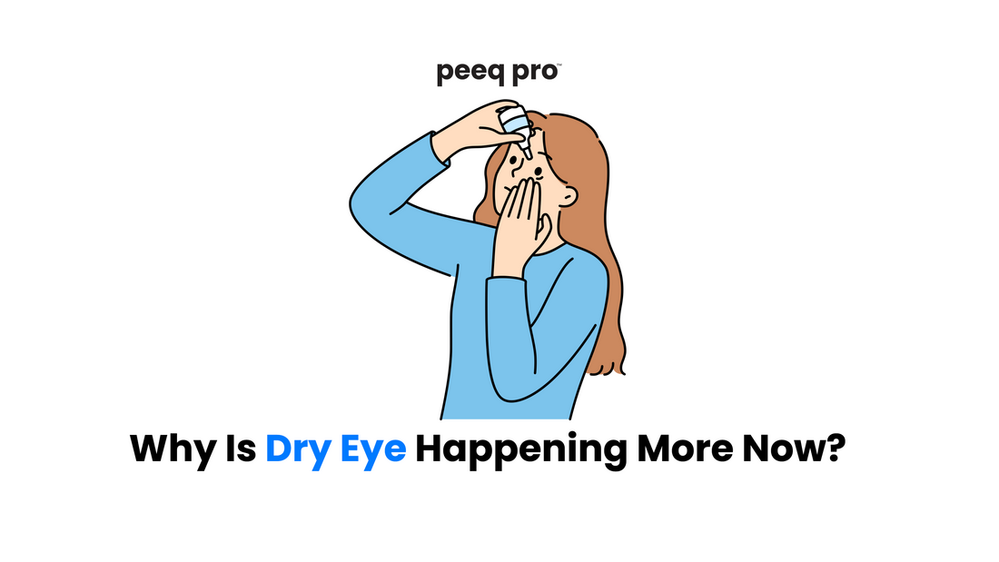 Why Is Dry Eye Happening More Now?