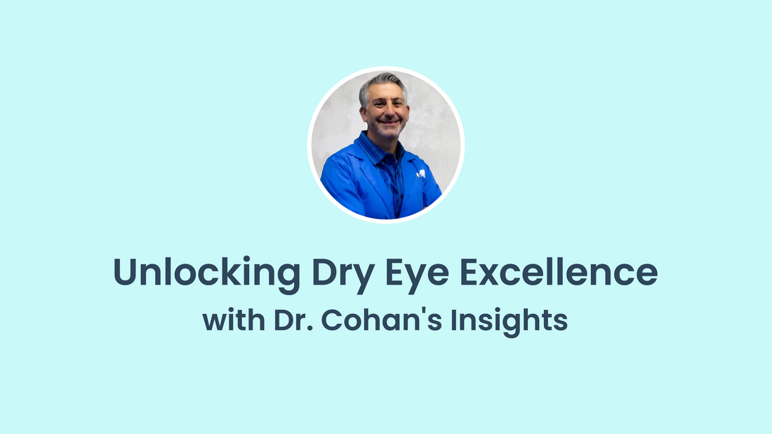 Unlocking Dry Eye Excellence with Todd Cohan O.D.