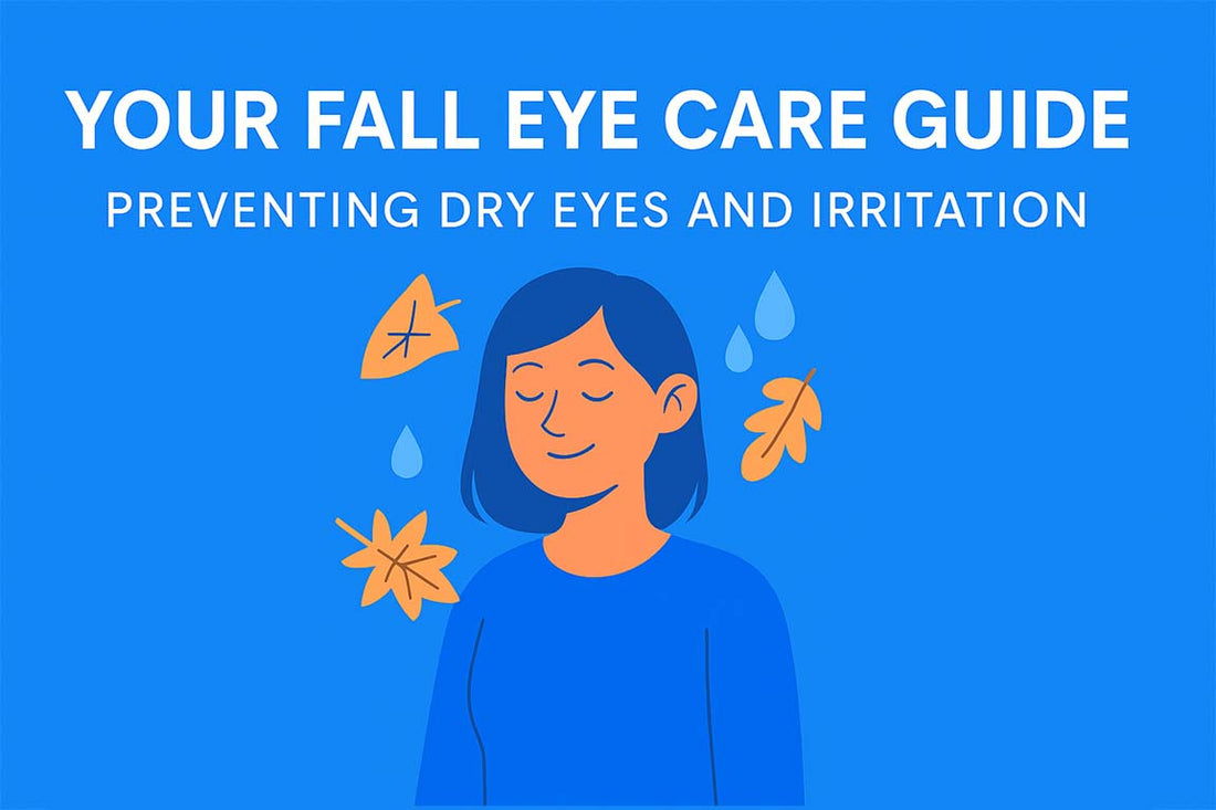 Your Fall Eye Care Guide: Preventing Dry Eyes and Irritation