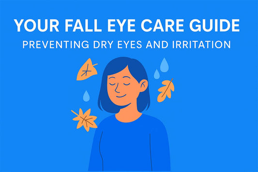 Your Fall Eye Care Guide: Preventing Dry Eyes and Irritation