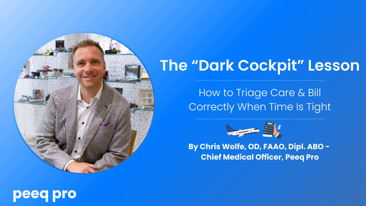 The “Dark Cockpit” Lesson for Dry Eye Clinics: How to Triage Care & Bill Correctly When Time Is Tight